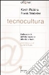 Tecnocultura. Dalla società dell'informazione alla vita virtuale libro