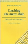 Coaching alle nuove sfide. Leader, coach e non solo manager libro