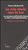 La mia storia non la tua. La costruzione dell'identità chicana tra etero e autorappresentazioni libro di Montezemolo Fiamma