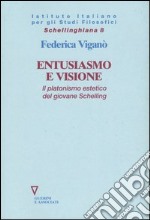 Entusiasmo e visione. Il platonismo estetico del giovane Schelling