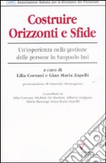 Costruire orizzonti e sfide. Un'esperienza nella gestione delle persone in SanPaolo Imi libro