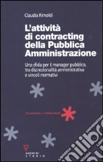 L'attività di contracting della pubblica amministrazione. Una sfida per il manager pubblico, tra discrezionalità amministrativa e vincoli normativi