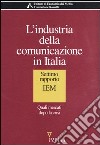 L'industria della comunicazione in Italia. 7° rapporto IEM. Quali mercati dopo la crisi libro