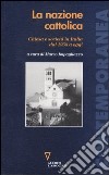 La nazione cattolica. Chiesa e società in Italia dal 1958 a oggi libro di Impagliazzo M. (cur.)