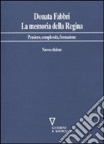 La memoria della regina. Pensiero, complessità, formazione