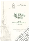 Le radici del nuovo futuro 2004. Quinto rapporto annuale su Torino libro di Eau Vive (cur.) Comitato Giorgio Rota (cur.)