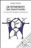 Le dimensioni del movimento. La costruzione inter-personale dell'azione libro