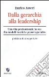 Dalla gerarchia alla leadership. Una vita professionale in FIAT fra modelli teorici e prassi operativa libro