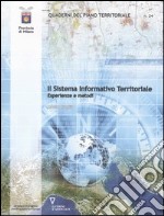 Il sistema informativo territoriale. Esperienze e metodi libro