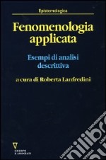 Fenomenologia applicata. Esempi di analisi descrittiva libro