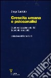 Crescita umana e psicoanalisi. L'autorealizzazione del Sé tra mente e società libro