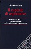 Il capitale di aspettative. La teoria dei giochi e le determinanti del coordinamento organizzativo libro