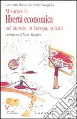 Misurare la libertà economica nel mondo, in Europa, in Italia