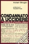Condannato a uccidere. Memorie di un patriota armeno libro