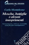 Mosche, bottiglie e alcuni inasprimenti. Interpretazione, credenza, razionalità nella filosofia contemporanea libro di Montaleone Carlo