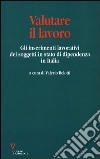 Valutare il lavoro. Gli inserimenti lavorativi dei soggetti in stato di dipendenza in Italia libro