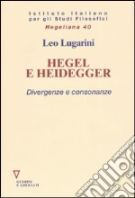 Hegel e Heidegger. Divergenze e consonanze libro