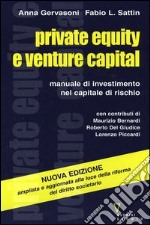 Private equity e venture capital. Manuale di investimento nel capitale di rischio libro