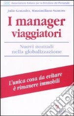 I manager viaggiatori. Nuovi nomadi nella globalizzazione