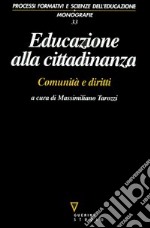 Educazione alla cittadinanza. Comunità e diritti libro