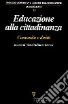 Educazione alla cittadinanza. Comunità e diritti libro