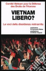 Vietnam libero? Le voci della dissidenza vietnamita libro