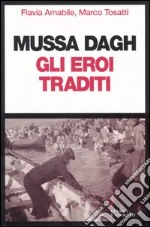 Mussa Dagh. Gli eroi traditi libro