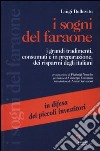 I sogni del faraone. I grandi tradimenti, consumati e in preparazione, dei risparmi degli italiani libro