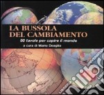 La bussola del cambiamento. 80 tavole per capire il mondo libro