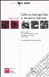 Cultura manageriale e industria italiana. Gino Martinoli fra organizzazione d'impresa e politiche di sviluppo (1945-1970) libro di Lavista Fabio