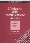 L'industria della comunicazione in Italia. 8° rapporto IEM. Scenari di policy e strategie competitive libro