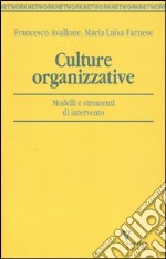 Culture organizzative. Modelli e strumenti di intervento libro