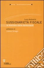 Sussidiarietà fiscale. La frontiera della democrazia libro