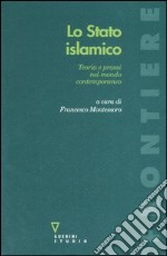 Lo stato islamico. Teoria e prassi nel mondo contemporaneo libro