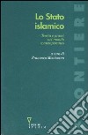 Lo stato islamico. Teoria e prassi nel mondo contemporaneo libro