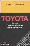 Toyota. Perché l'industria italiana non progredisce libro