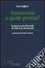 Autonomia a quale prezzo? Il sistema previdenziale dei liberi professionisti