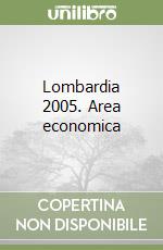 Lombardia 2005. Area economica libro