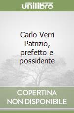 Carlo Verri Patrizio, prefetto e possidente libro