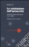 La valutazione dell'università. Un'analisi dell'impatto istituzionale e organizzativo libro