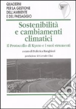 Sostenibilità e cambiamenti climatici. Il protocollo di Kyoto e i suoi strumenti libro