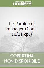 Le Parole del manager (Conf. 10/11 cp.) libro