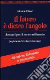 Il futuro è dietro l'angolo. Scenari per il terzo millennio libro