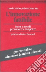 L'innovazione fattibile. Storie e metodi per crescere e competere