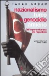 Nazionalismo turco e genocidio armeno. Dall'Impero ottomano alla Repubblica libro