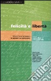 Felicità e libertà. Economia e benessere in prospettiva relazionale libro