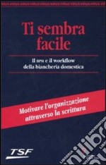 Ti sembra facile. Il BPM e il workflow della biancheria domestica libro