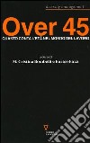 Over 45. Quanto conta l'età nel mondo del lavoro libro di Bombelli M. C. (cur.) Finzi E. (cur.)