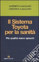 Il sistema Toyota per la sanità. Più qualità meno sprechi libro