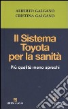 Il sistema Toyota per la sanità. Più qualità meno sprechi libro